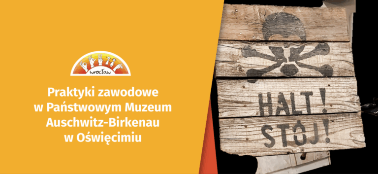 Praktyki zawodowe w Państwowym Muzeum Auschwitz-Birkenau w Oświęcimiu.